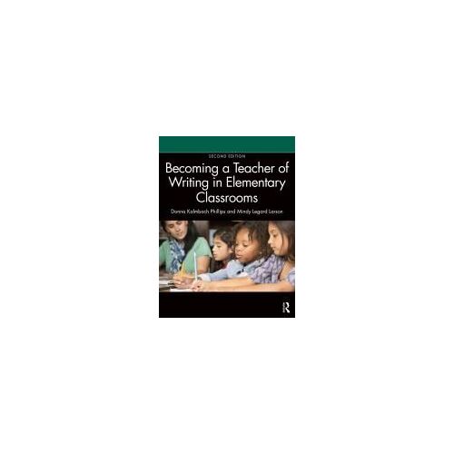Becoming A Teacher Of Writing In Elementary Classrooms