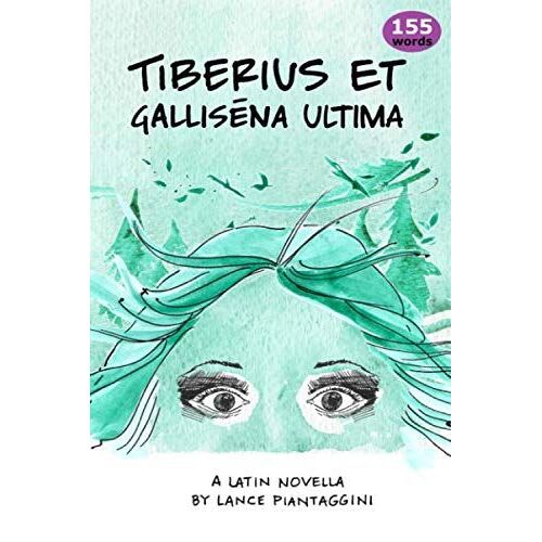 Tiberius Et Gallisena Ultima: A Latin Novella
