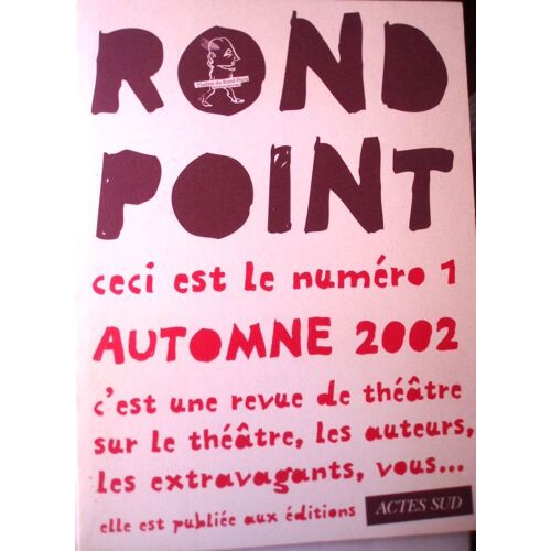 Rond-Point, Revue N°1, Automne 2002, Actes Sud, In-8 (20,5 X 15 Cm), 111 Pages.