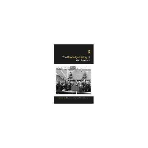 The Routledge History Of Irish America