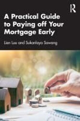 A Practical Guide To Paying Off Your Mortgage Early
