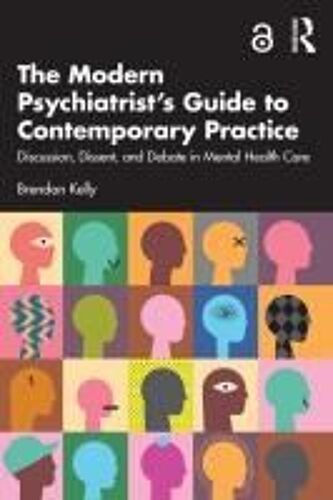 The Modern Psychiatrist's Guide To Contemporary Practice