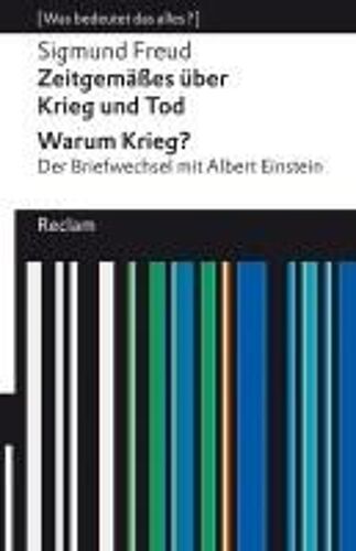 Zeitgemäßes Über Krieg Und Tod | Warum Krieg? Der Briefwechsel Mit Albert Einstein
