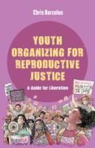 Youth Organizing For Reproductive Justice