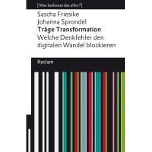 Träge Transformation. Welche Denkfehler Den Digitalen Wandel Blockieren