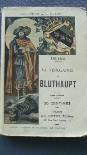 La Vengeance De Bluthaupt - Tome Premier .