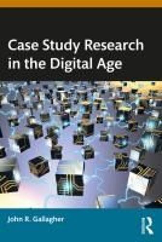 Case Study Research In The Digital Age
