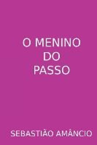 O Menino Do Passo