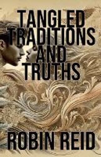 Tangled Traditions And Truths