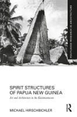 Spirit Structures Of Papua New Guinea