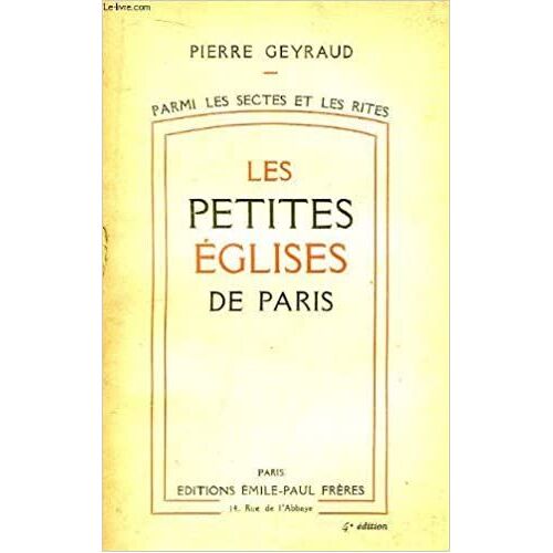 Sectes & Rites ; Petites Eglises, Religions Nouvelles, Societes Secretes De Paris