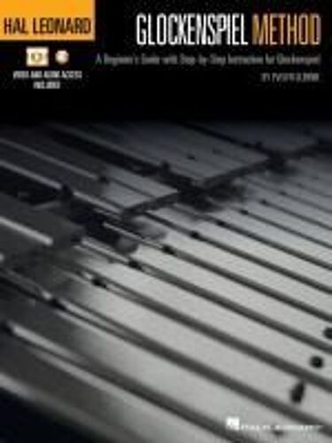 Hal Leonard Glockenspiel Method: A Beginner's Guide With Step-By-Step Instruction For Glockenspiel With Online Access To Audio And Video Files