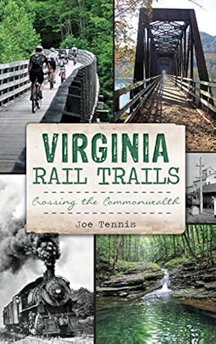 Virginia Rail Trails: Crossing The Commonwealth