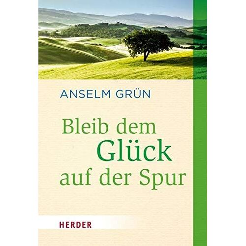 Grün, A: Bleib Dem Glück Auf Der Spur