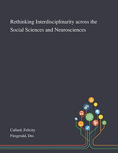 Rethinking Interdisciplinarity Across The Social Sciences And Neurosciences