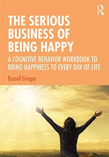 The Serious Business Of Being Happy