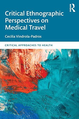 Critical Ethnographic Perspectives On Medical Travel