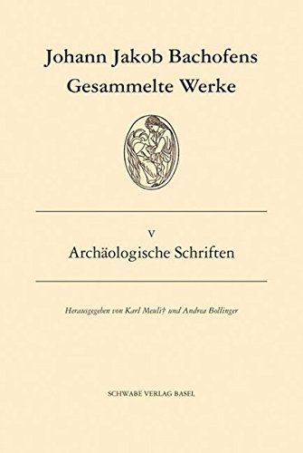 Gesammelte Werke / Archäologische Schriften