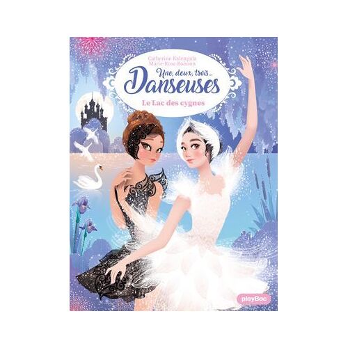 Une, Deux, Trois Danseuses - Le Lac Des Cygnes - Tome 15