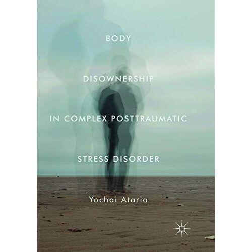 Body Disownership In Complex Posttraumatic Stress Disorder