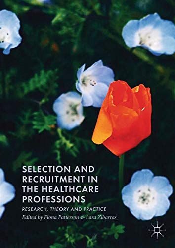 Selection And Recruitment In The Healthcare Professions : Research, Theory And Practice