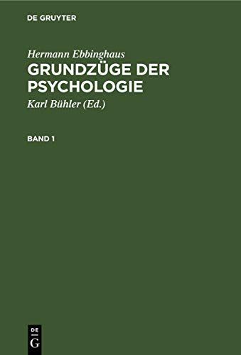 Hermann Ebbinghaus: Grundzüge Der Psychologie. Band 1