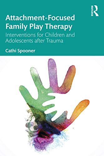 Attachment-Focused Family Play Therapy