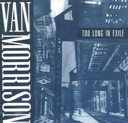 Van Morrison Too Long In Exile