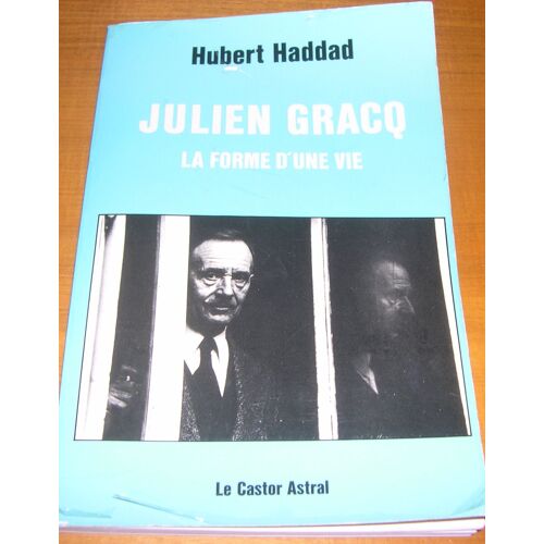 Julien Gracq - La Forme D'une Vie