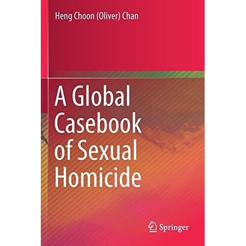 A Global Casebook Of Sexual Homicide