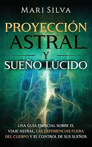 Proyección Astral Y Sueño Lúcido