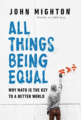 All Things Being Equal: Why Math Is The Key To A Better World
