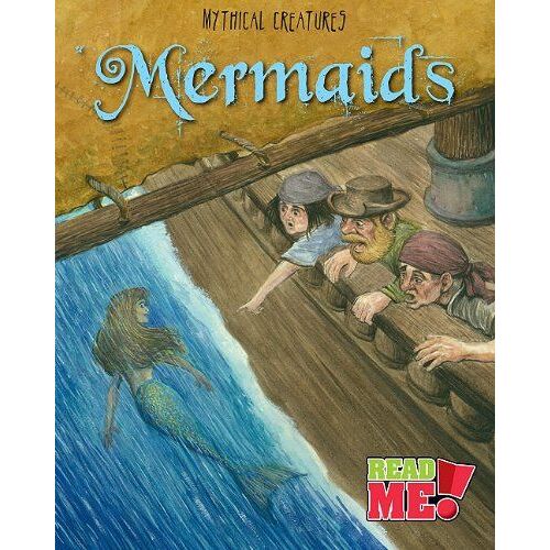 Mermaids (Read Me!: Mythical Creatures)