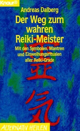 Der Weg Zum Wahren Reiki- Meister