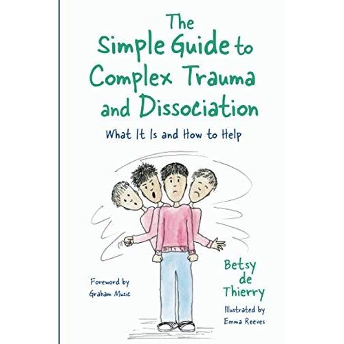 The Simple Guide To Complex Trauma And Dissociation