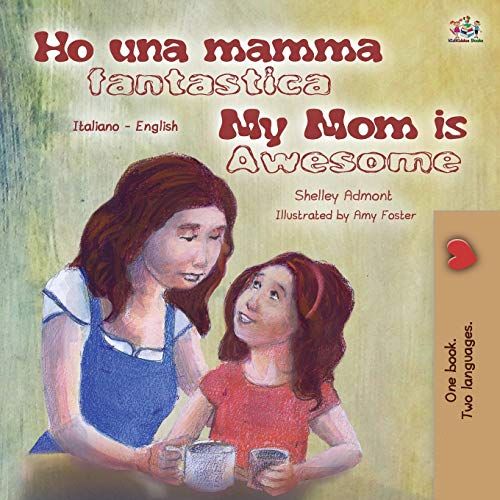My Mom Is Awesome (Italian English Bilingual Book For Kids)