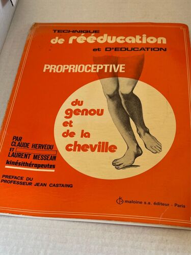 Technique De Rééducation Et D’Éducation Proprioceptive Du Genou Et De La Cheville Claude Herveou Et Laurent Messean
