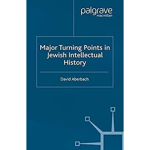 Major Turning Points In Jewish Intellectual History