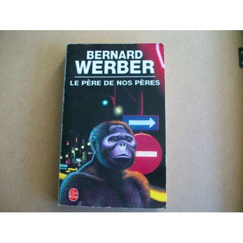 Le Père De Nos Pères - Bernard Werber