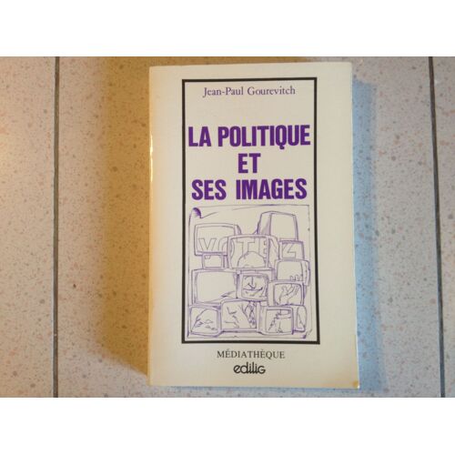 La Politique Et Ses Images