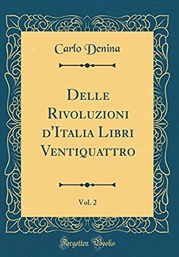 Delle Rivoluzioni D'italia Libri Ventiquattro, Vol. 2 (Classic Reprint)