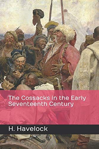 The Cossacks In The Early Seventeenth Century