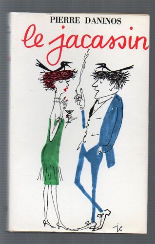 Jacassin (Le). Nouveau Traité Des Idées Reçues, Folies Bourgeoises Et Automatismes. Dessins De Jacques Charmoz.