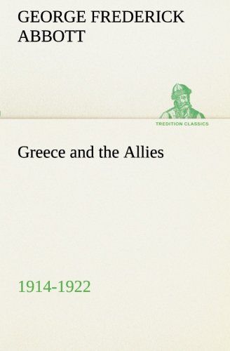 Greece And The Allies 1914-1922