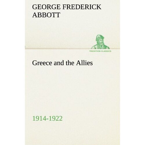 Greece And The Allies 1914-1922