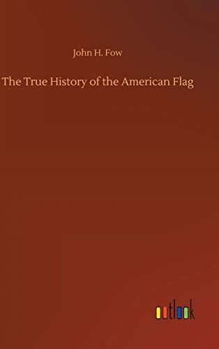 The True History Of The American Flag
