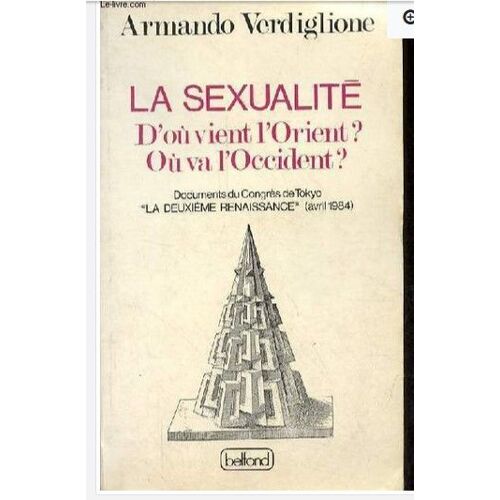 La Sexualité D'où Vient L'orient? Où Va L'occident Armando Verdiglione