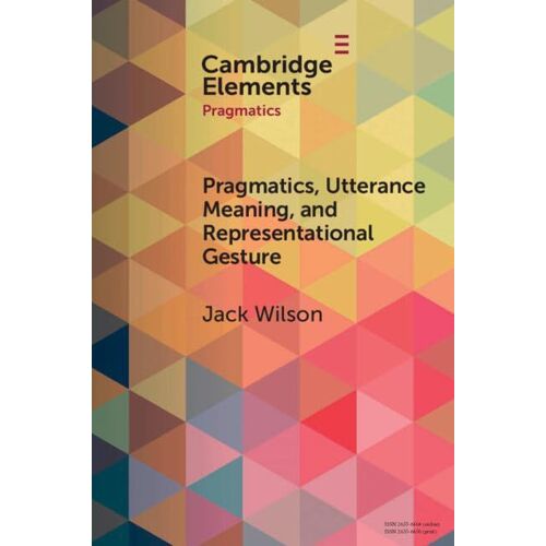 Pragmatics, Utterance Meaning, And Representational Gesture