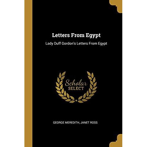 Letters From Egypt: Lady Duff Gordon's Letters From Egypt