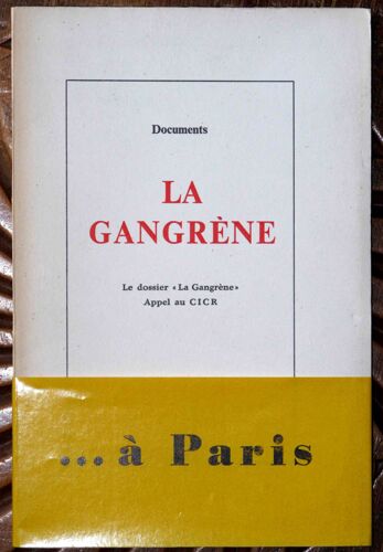 La Gangrène: Documents (Le Dossier ""La Gangrène"" Appel Au Cicr)